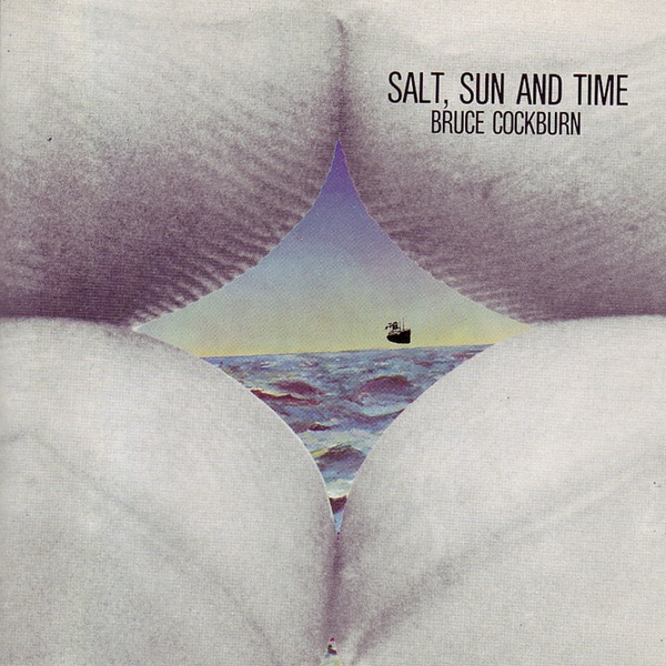 Bruce Cockburn - Salt, Sun & Time